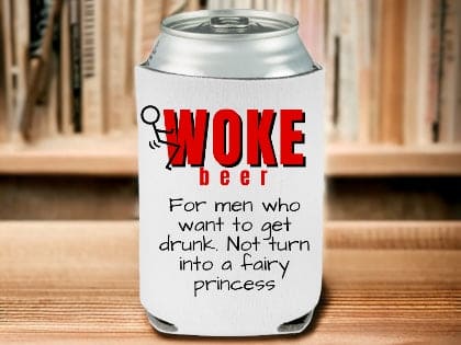 Don't Drink Woke Can Holder