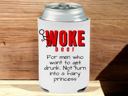 Don't Drink Woke Can Holder