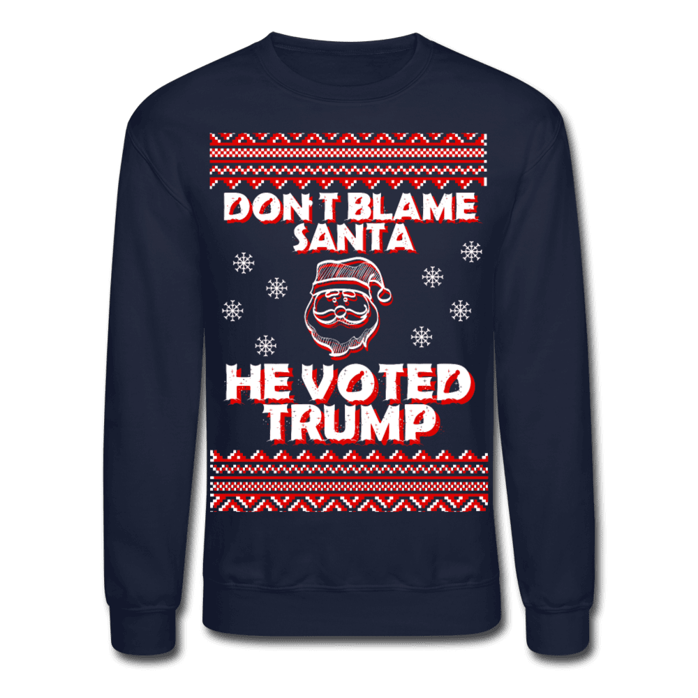 Dont Blsme Santa He Voted Trump Crewneck Sweatshirt SPOD - navy