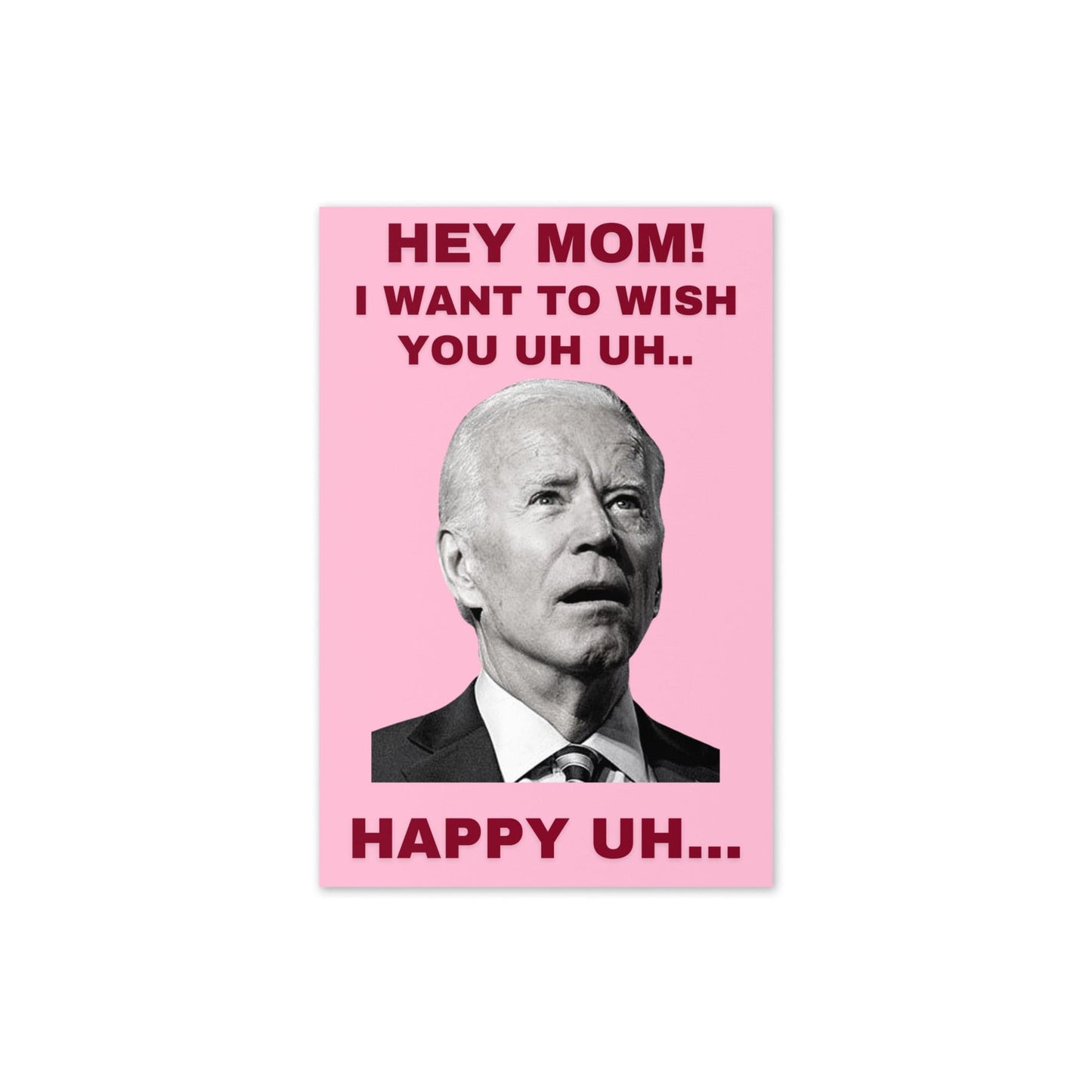 Biden UH UH Mothers Day Card