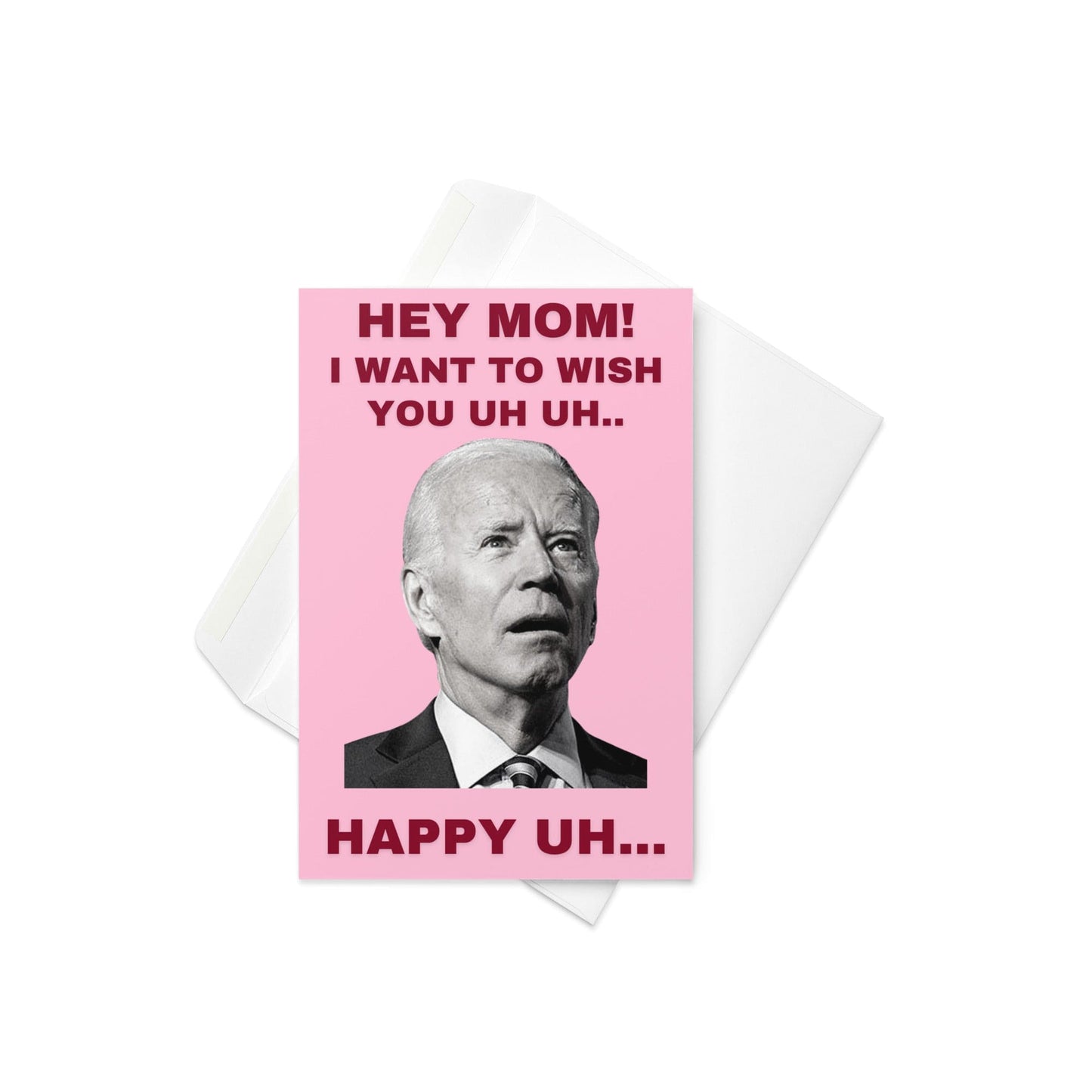 Biden UH UH Mothers Day Card