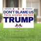 Don't Blame Us This House Voted Trump 18"x12" Double-Sided Yard Sign