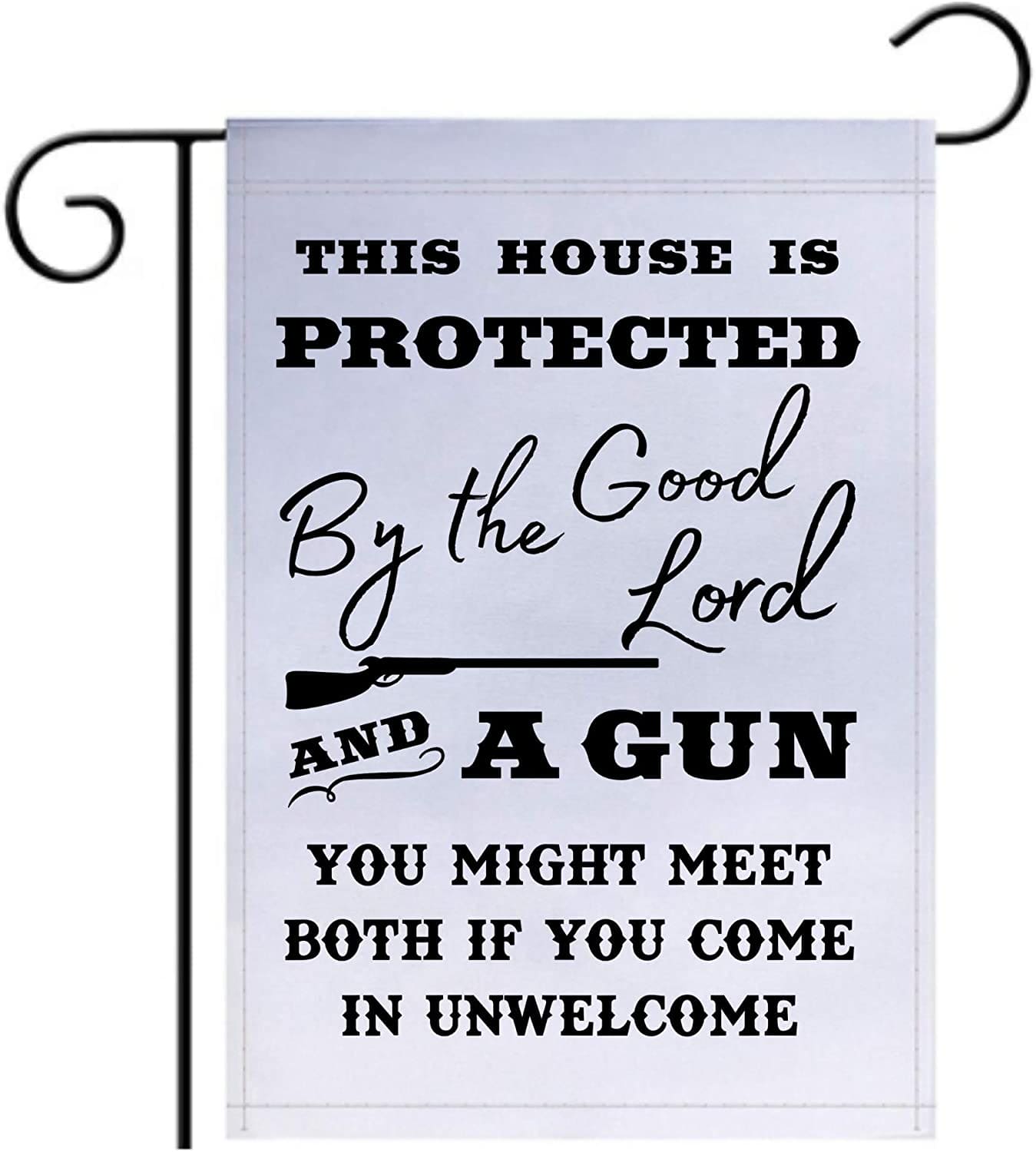 This House is Protected By The Good Lord and a Gun 18"x12" Garden Flag - 2 PIECES