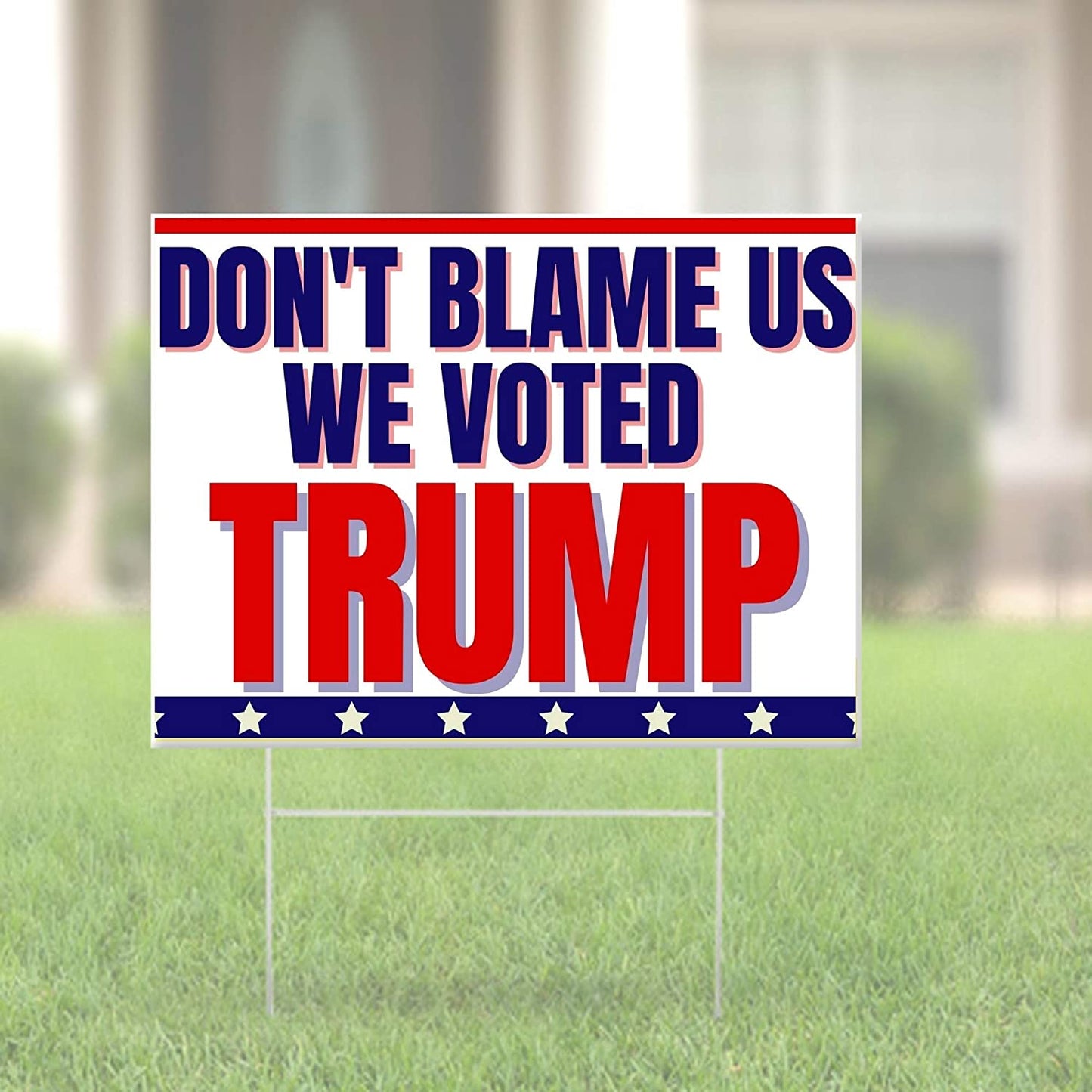 Dont Blame Us We Voted Trump Yard Sign | Anti Biden Pro Trump 18"x12" Double-Sided Lawn Sign with Metal Stake