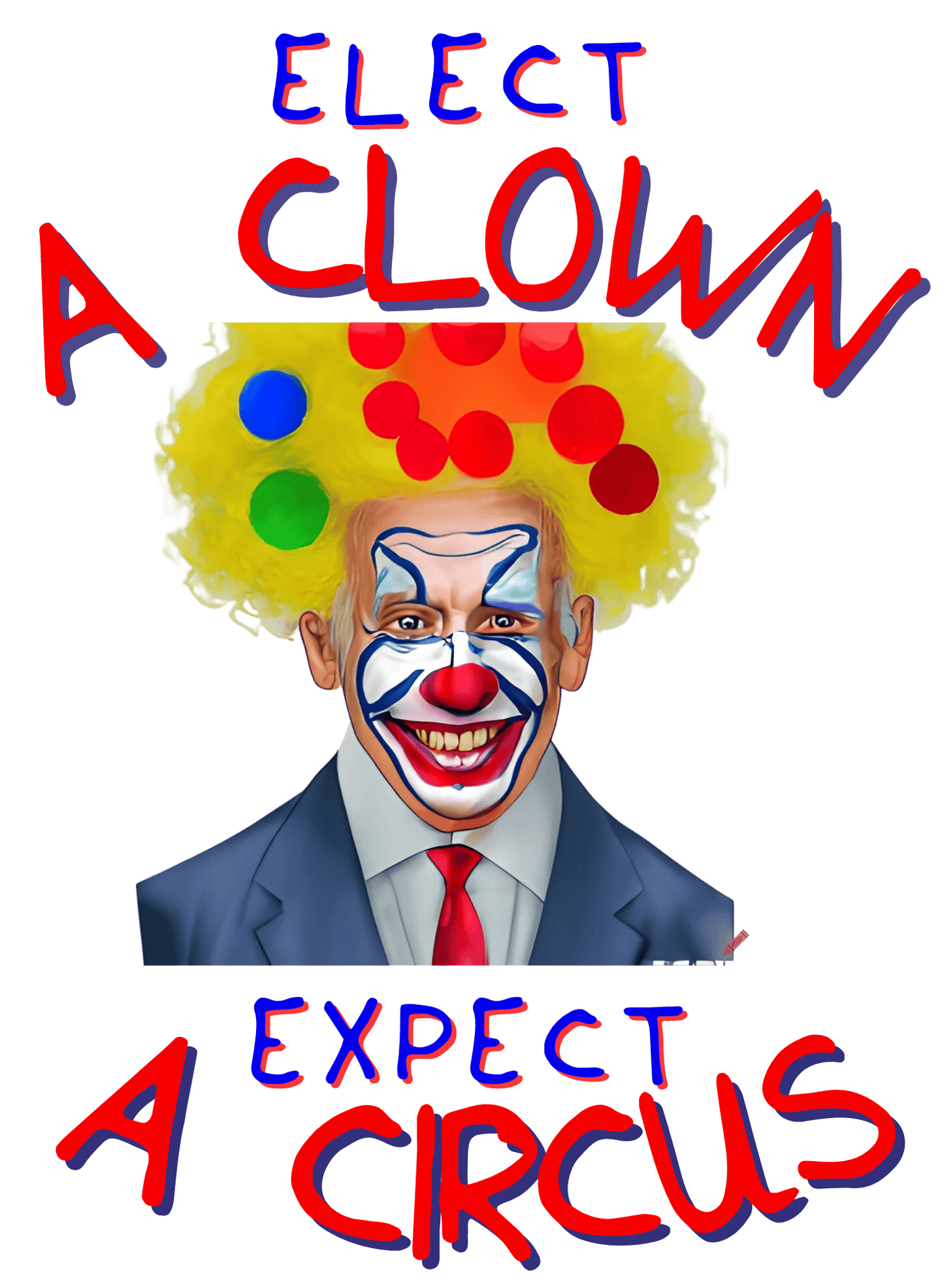 Elect A Clown Expect A Circus T-shirt