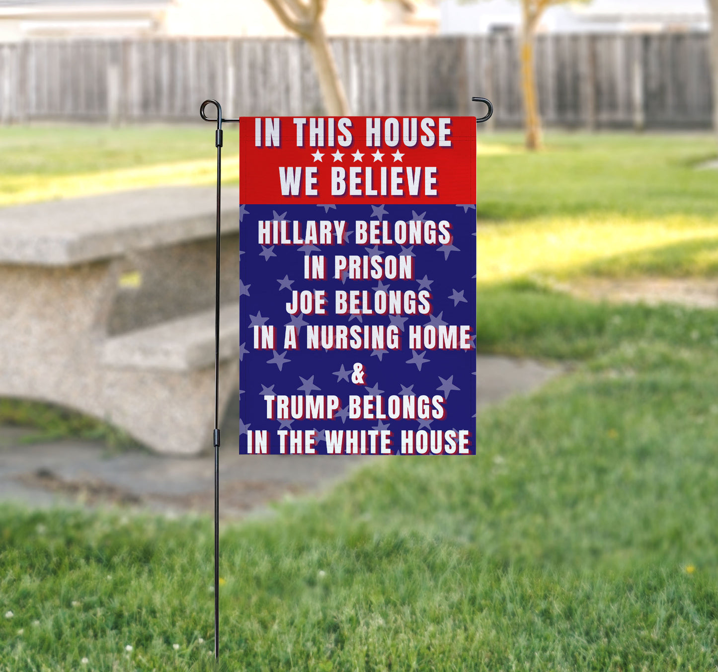 Hillary Prison - Biden Nursing Home - Pro Trump 18" x 12" Garden Flag