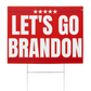 Let's Go Brandon 18"x12" Yard Sign