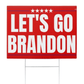 Let's Go Brandon 18"x12" Yard Sign - 2 Pieces