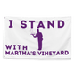 I Stand With Martha's Vineyard Flag