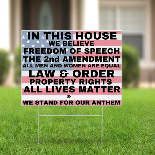 In This House We Believe in Freedom and Liberty Conservative 2nd Amendment Pro-America Yard Sign