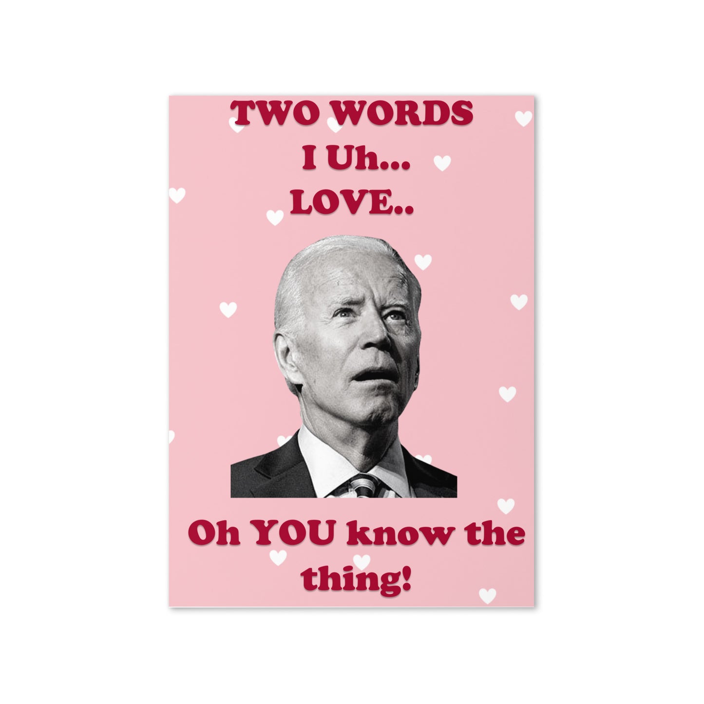 Funny Biden Didn't Forget Valentine's Day/Anniversary Card