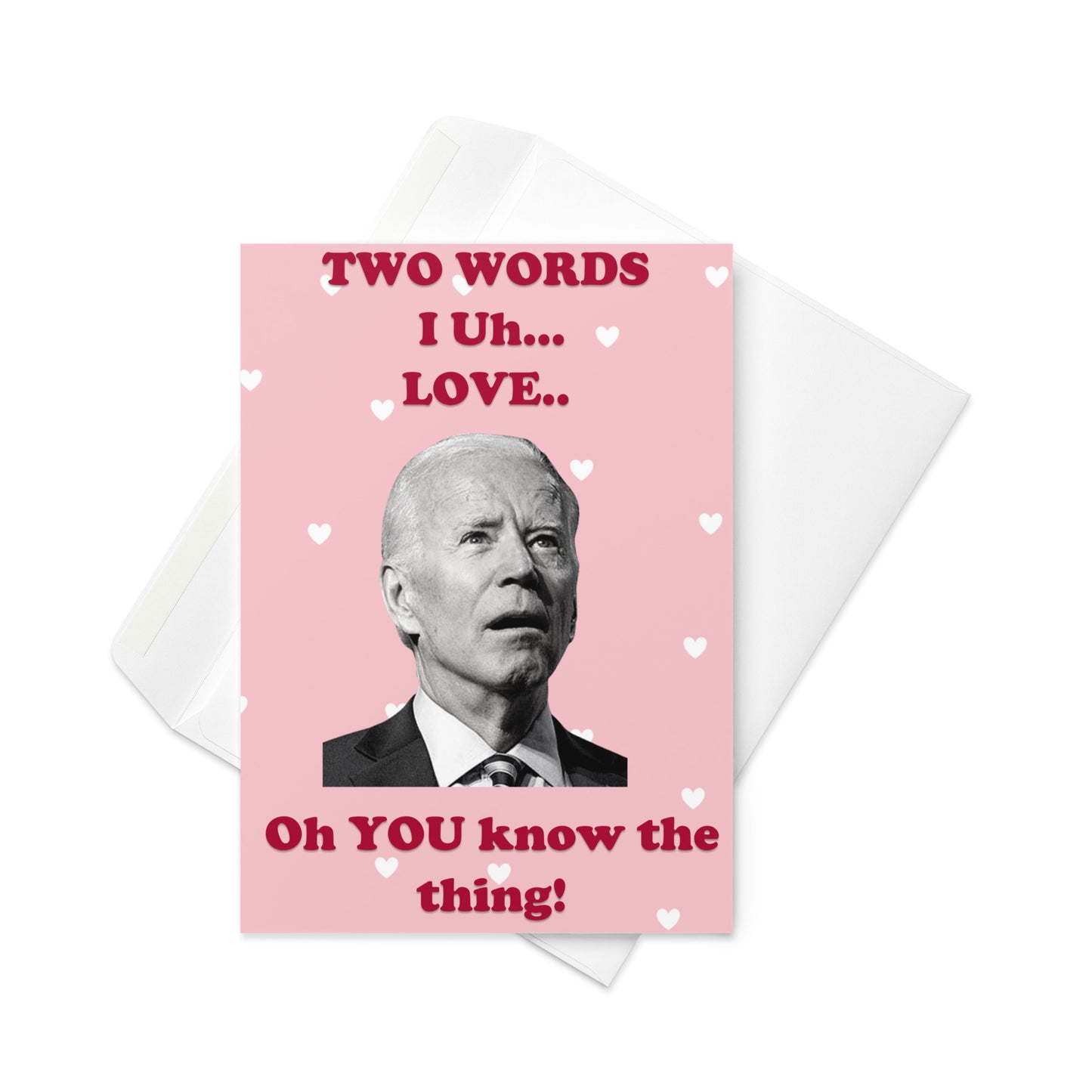 Funny Biden Didn't Forget Valentine's Day/Anniversary Card